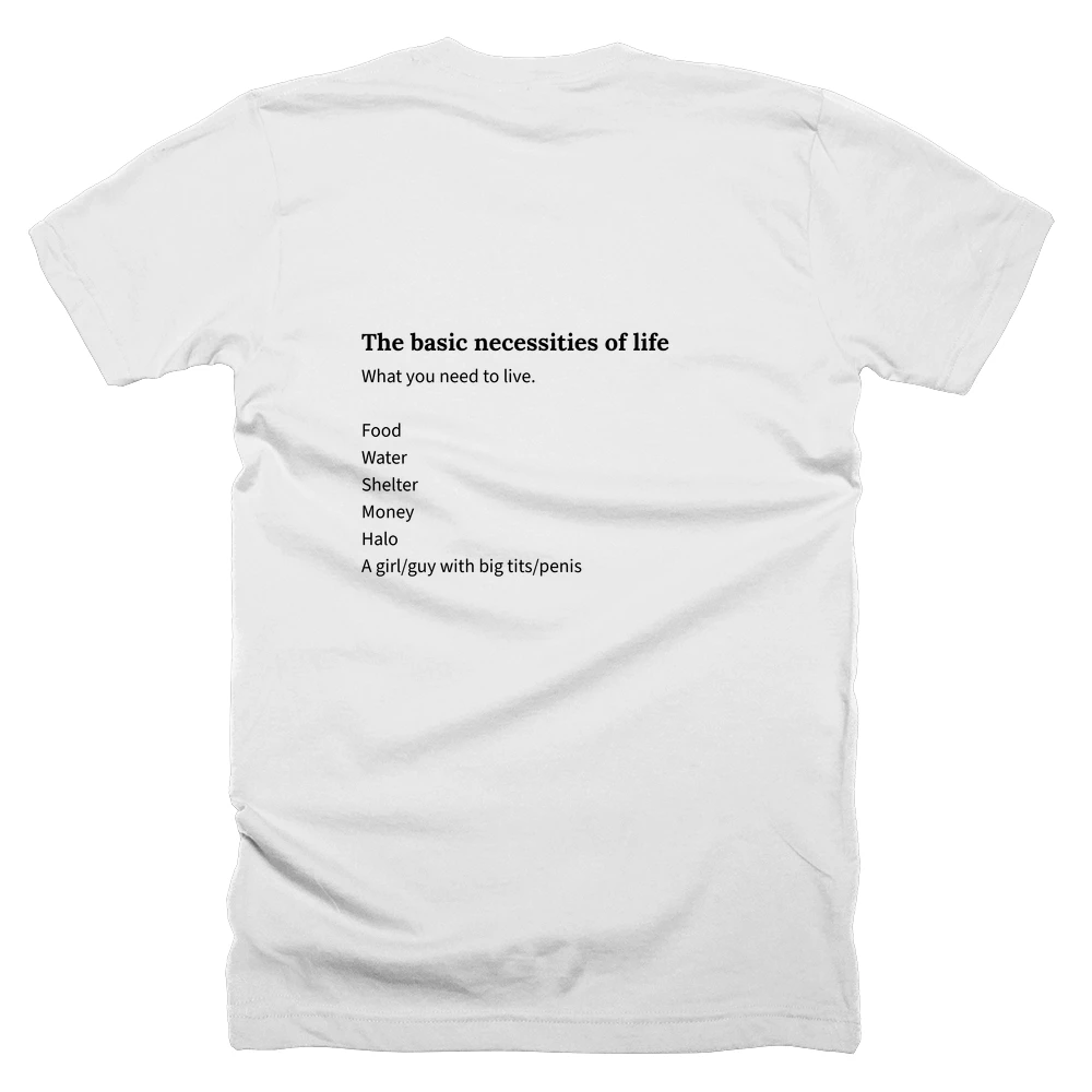 T-shirt with a definition of 'The basic necessities of life' printed on the back