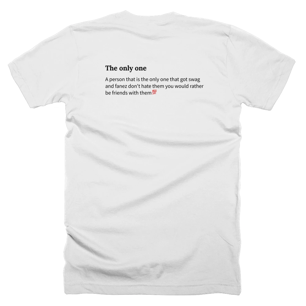 T-shirt with a definition of 'The only one' printed on the back