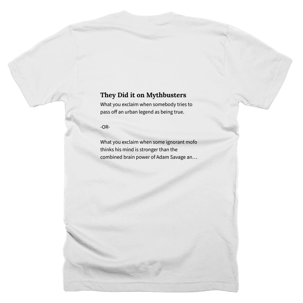 T-shirt with a definition of 'They Did it on Mythbusters' printed on the back