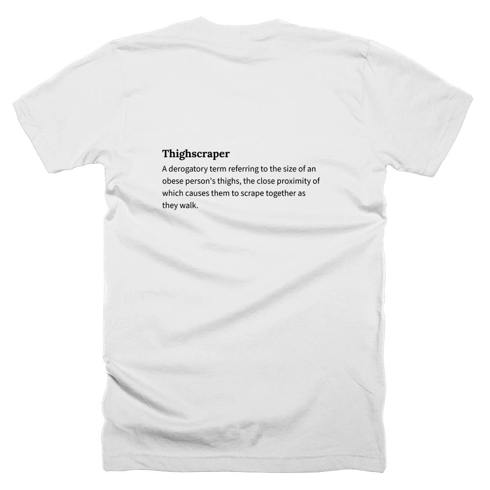 T-shirt with a definition of 'Thighscraper' printed on the back