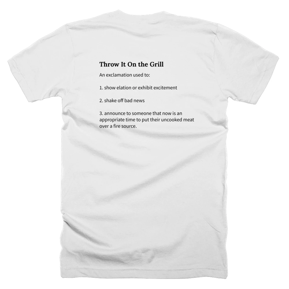 T-shirt with a definition of 'Throw It On the Grill' printed on the back