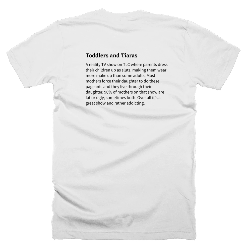T-shirt with a definition of 'Toddlers and Tiaras' printed on the back