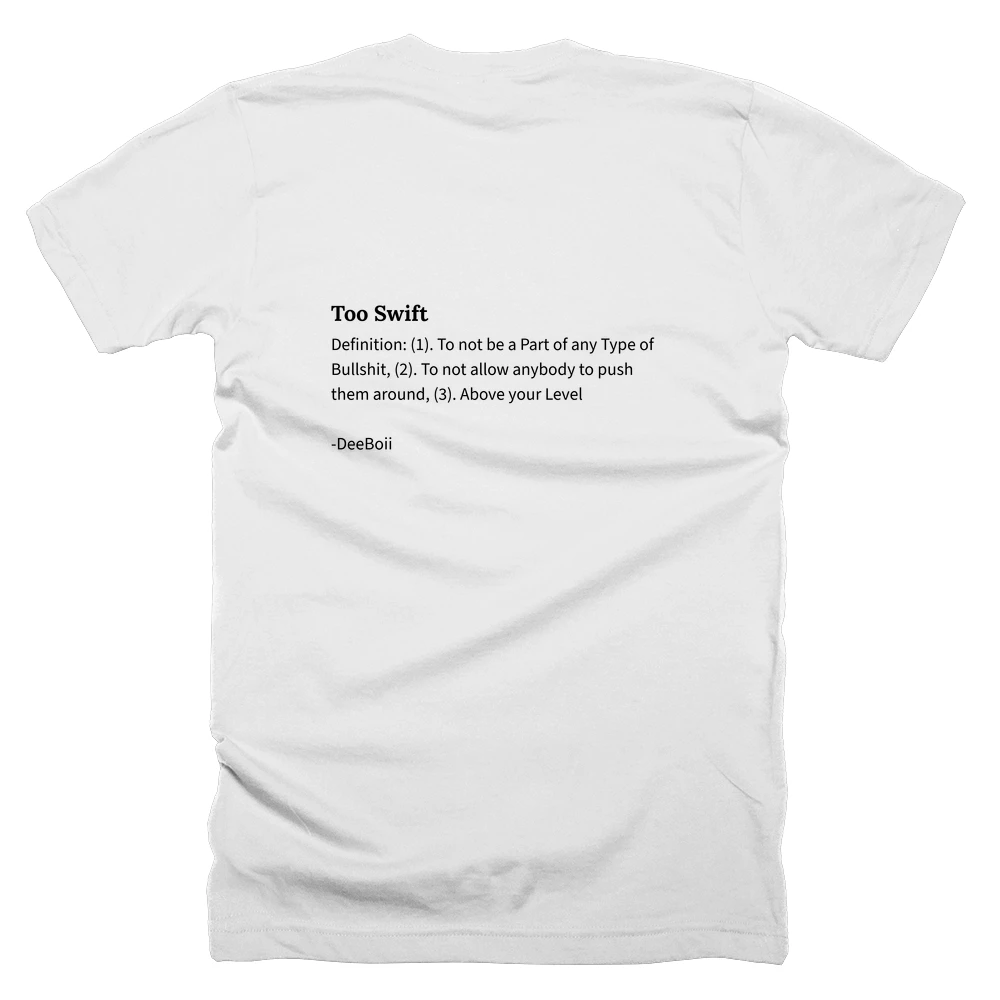 T-shirt with a definition of 'Too Swift' printed on the back