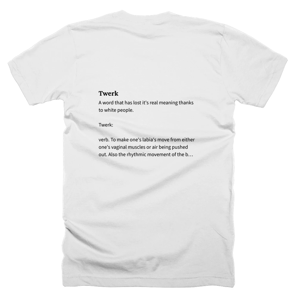 T-shirt with a definition of 'Twerk' printed on the back