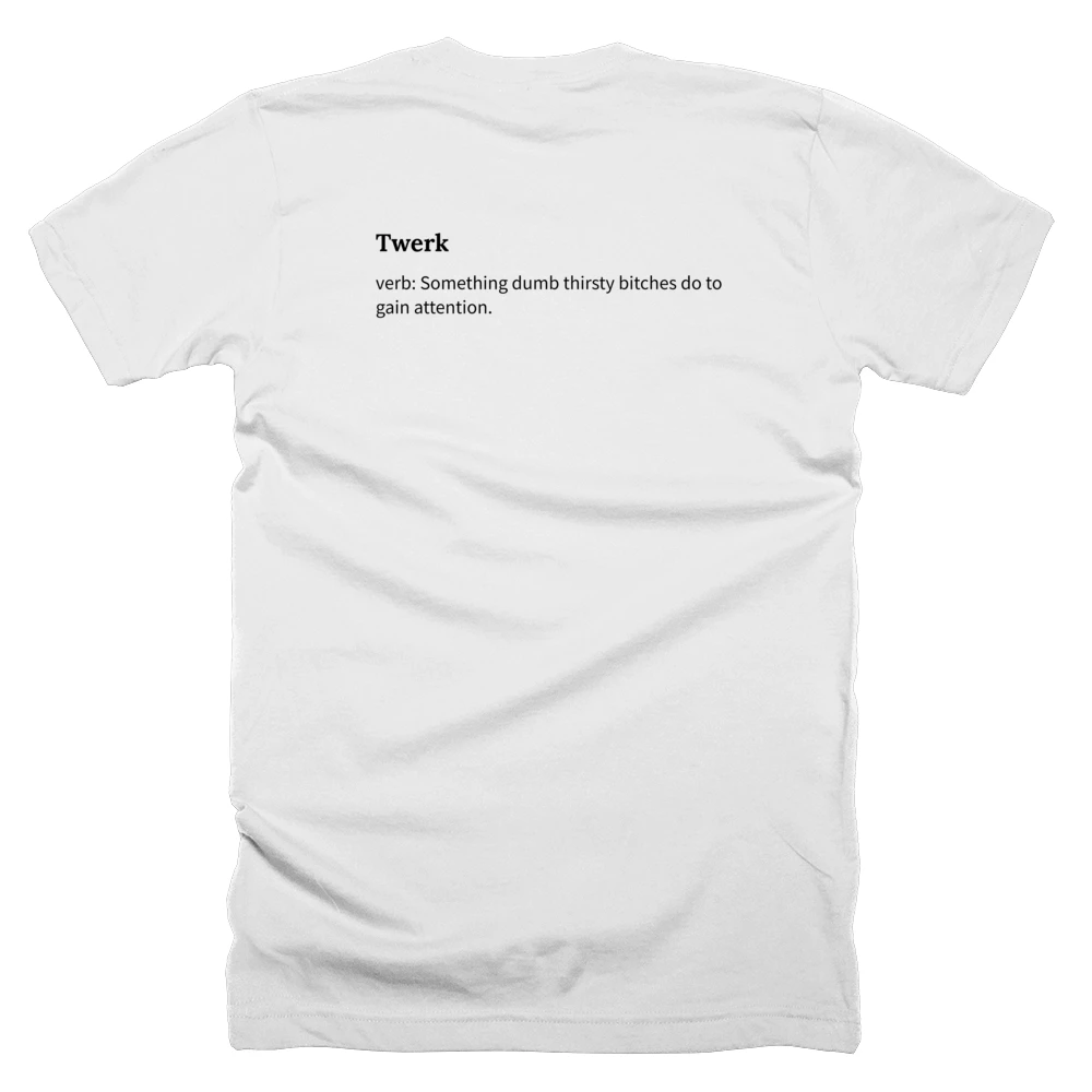 T-shirt with a definition of 'Twerk' printed on the back