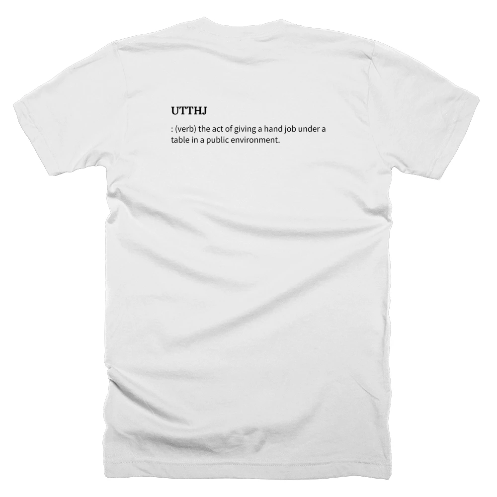 T-shirt with a definition of 'UTTHJ' printed on the back