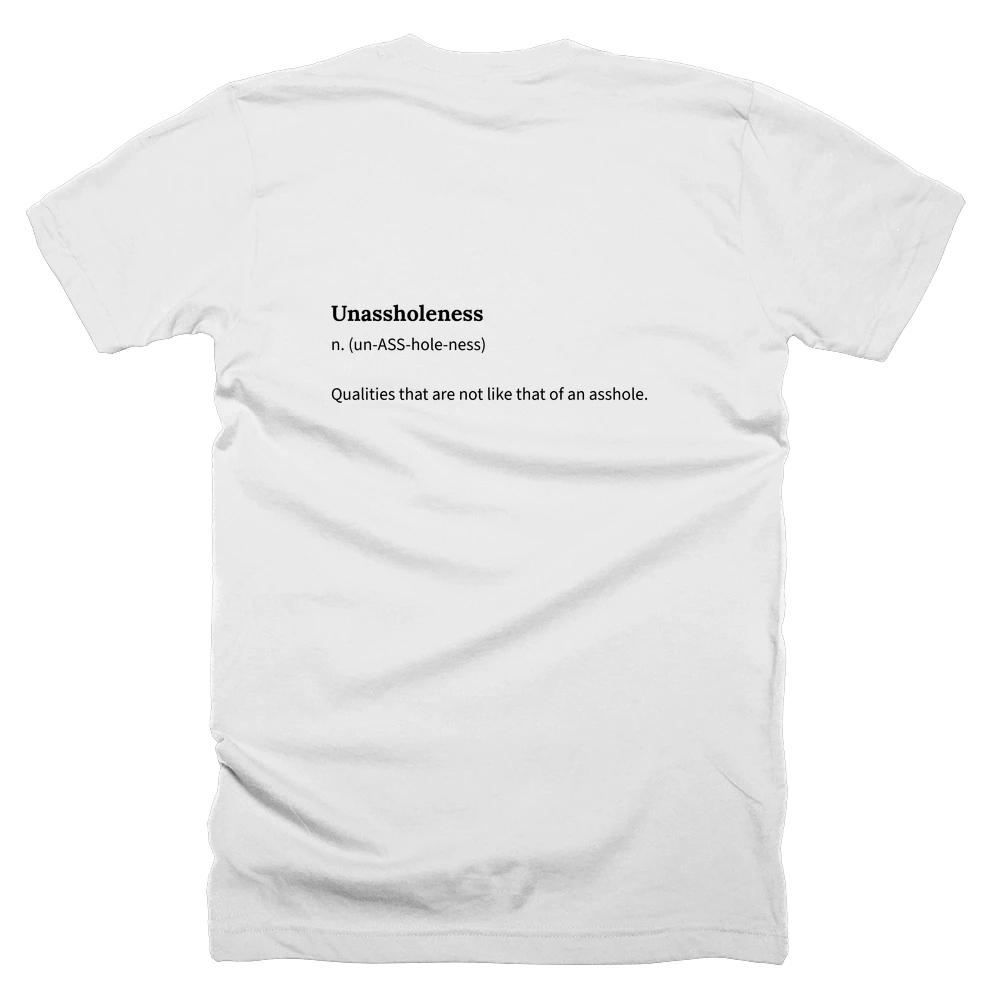 T-shirt with a definition of 'Unassholeness' printed on the back