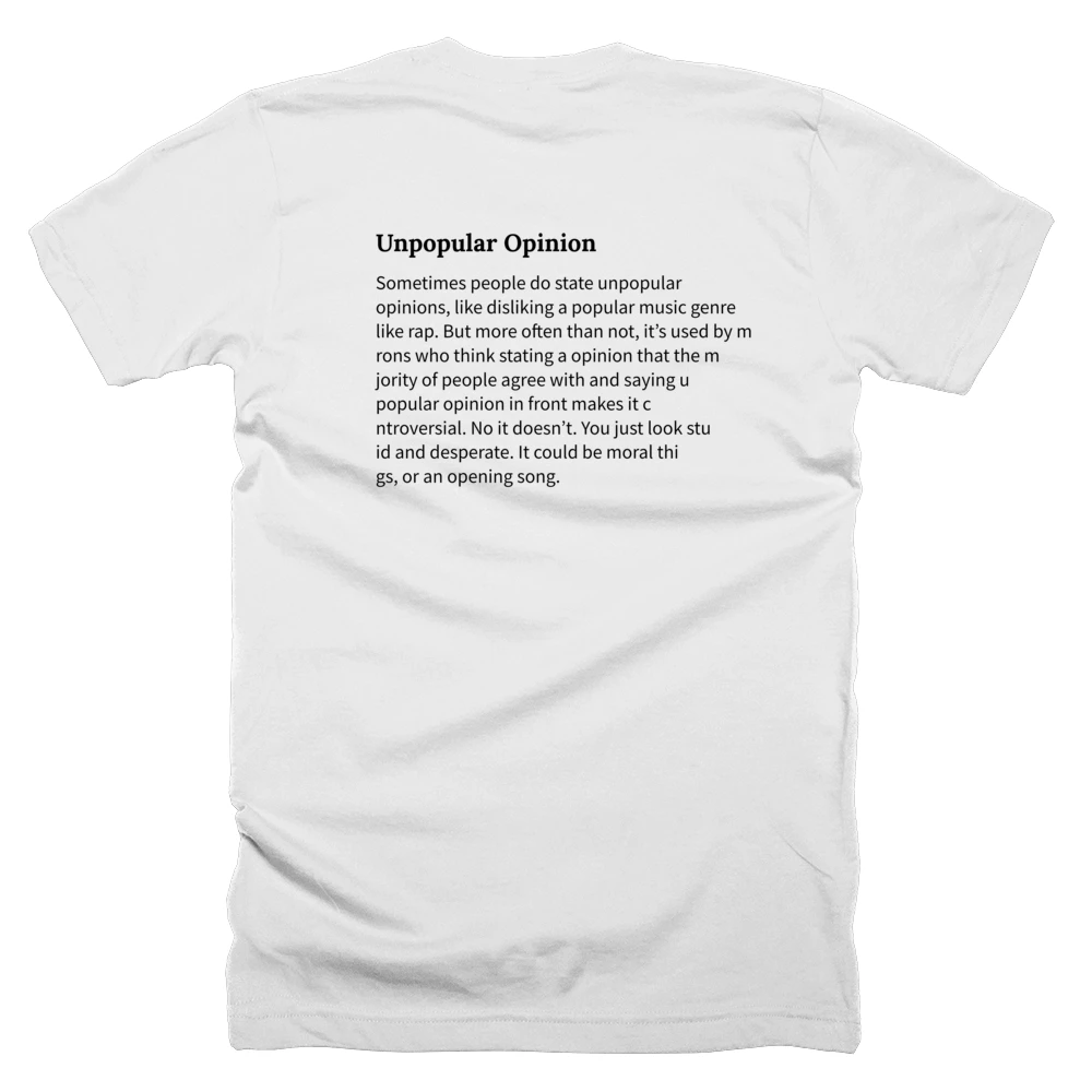 T-shirt with a definition of 'Unpopular Opinion' printed on the back