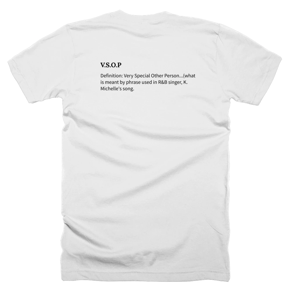 T-shirt with a definition of 'V.S.O.P' printed on the back