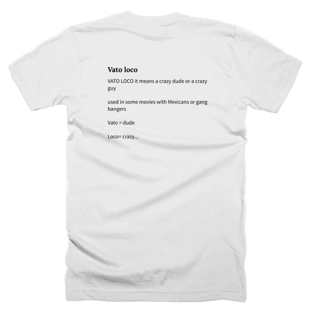 T-shirt with a definition of 'Vato loco' printed on the back