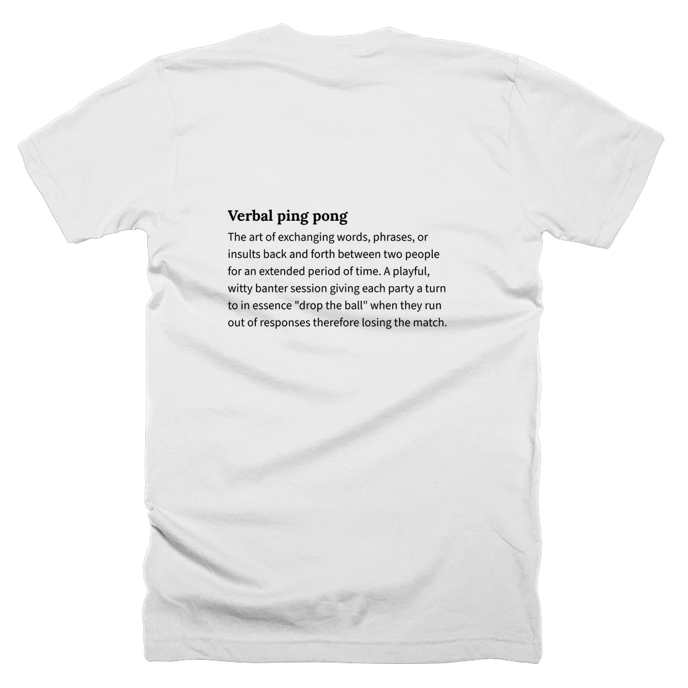 T-shirt with a definition of 'Verbal ping pong' printed on the back