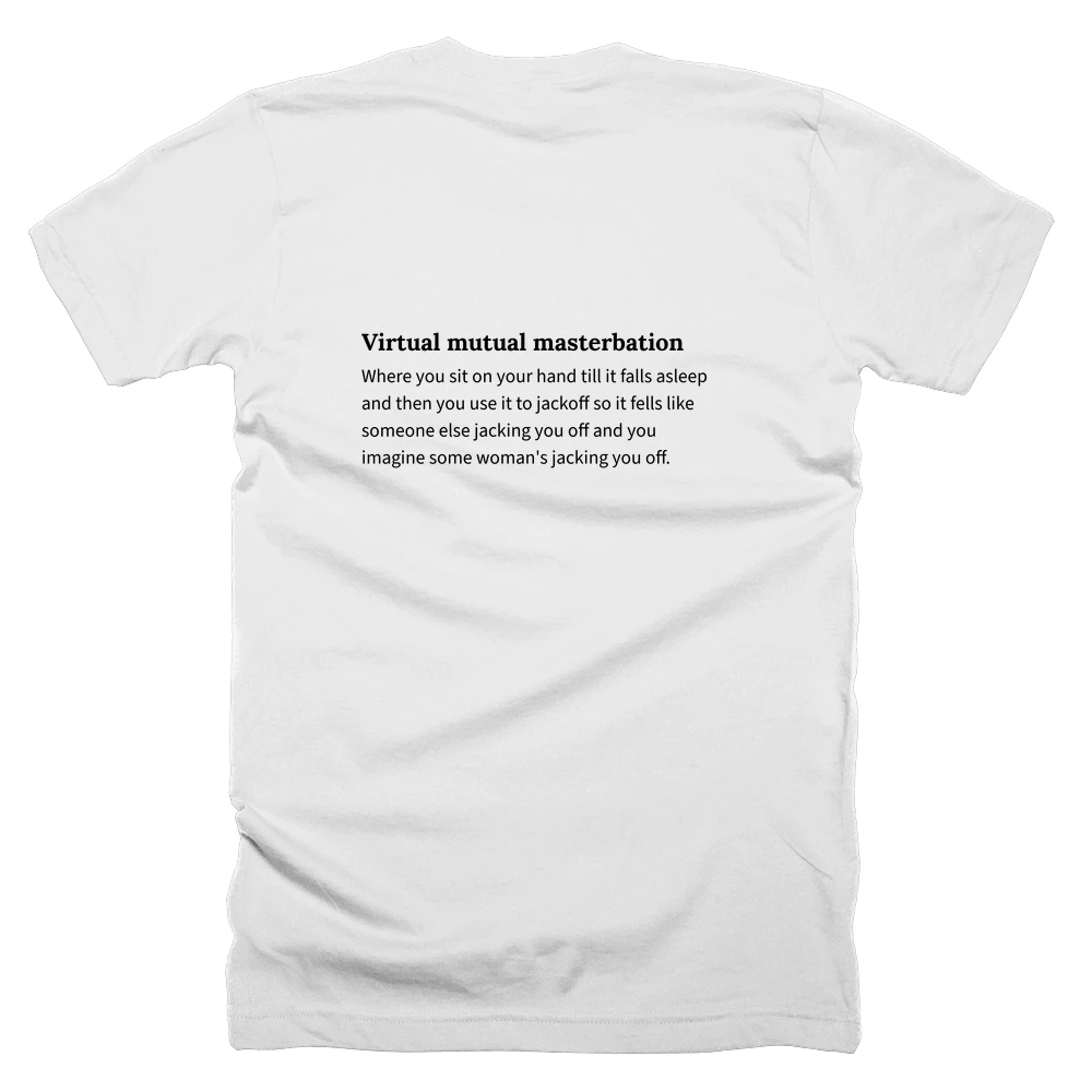 T-shirt with a definition of 'Virtual mutual masterbation' printed on the back