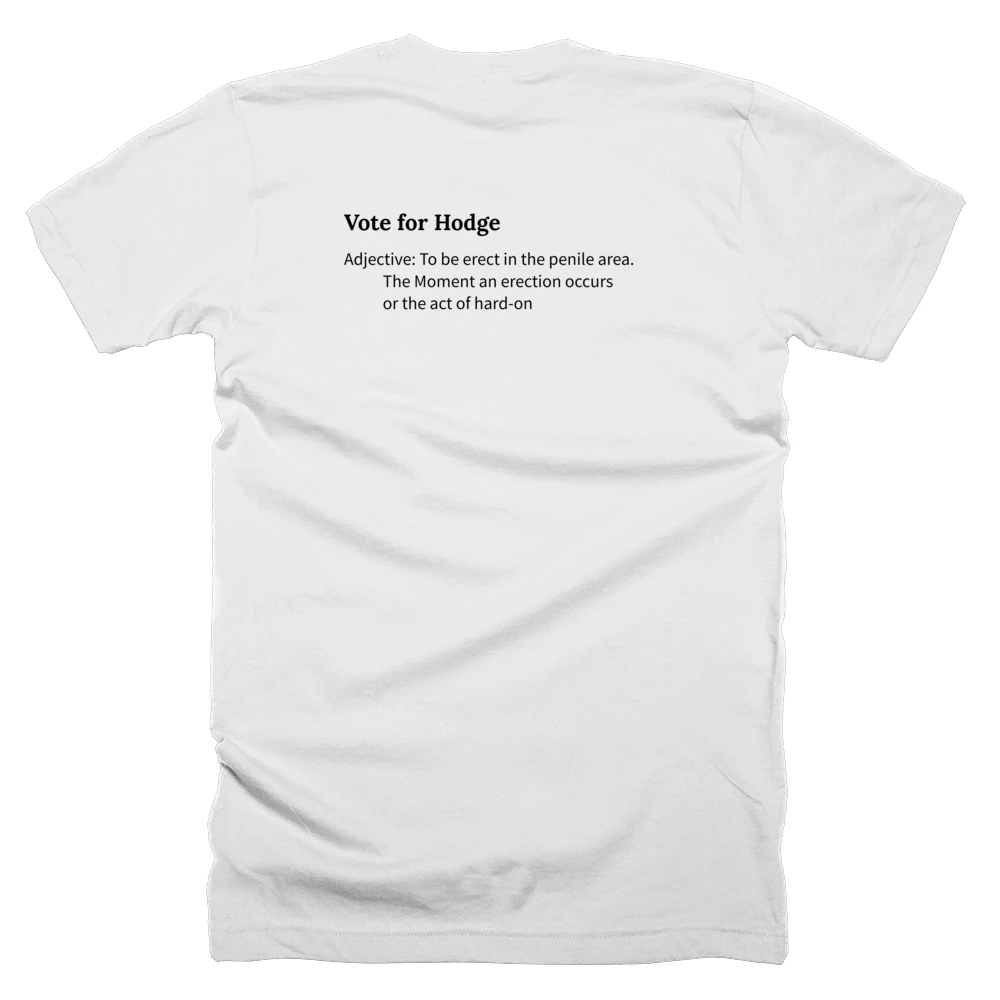 T-shirt with a definition of 'Vote for Hodge' printed on the back