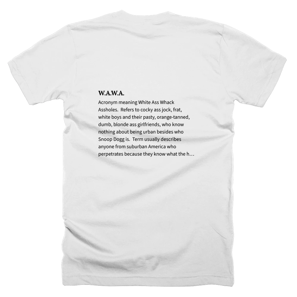 T-shirt with a definition of 'W.A.W.A.' printed on the back