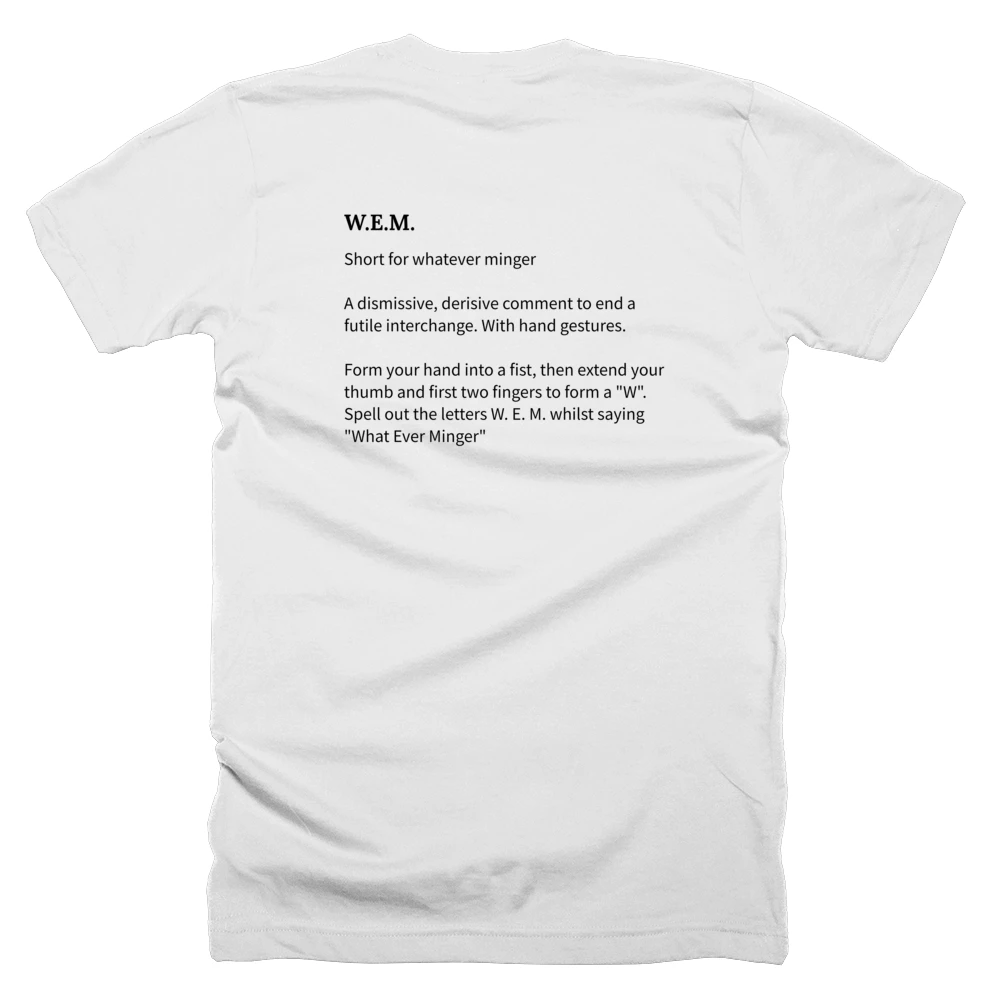 T-shirt with a definition of 'W.E.M.' printed on the back