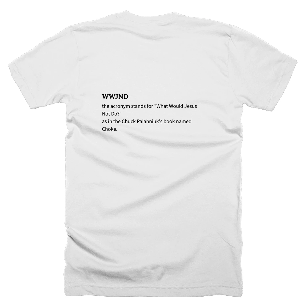 T-shirt with a definition of 'WWJND' printed on the back