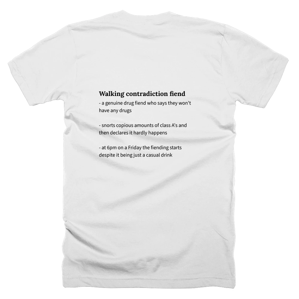 T-shirt with a definition of 'Walking contradiction fiend' printed on the back