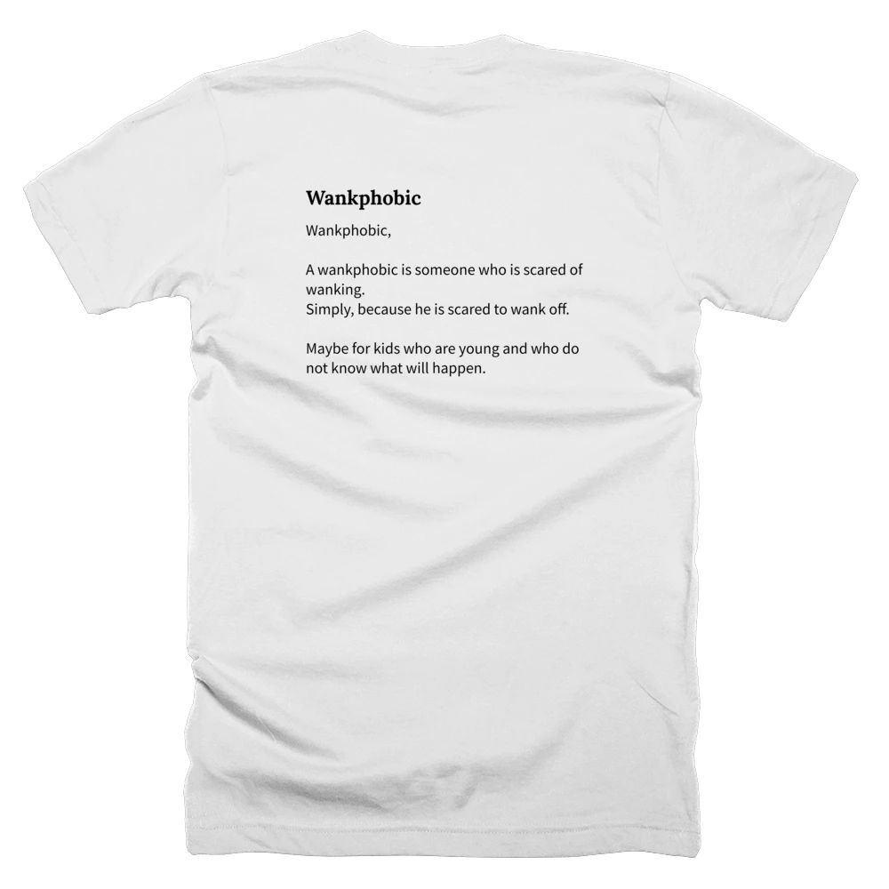 T-shirt with a definition of 'Wankphobic' printed on the back