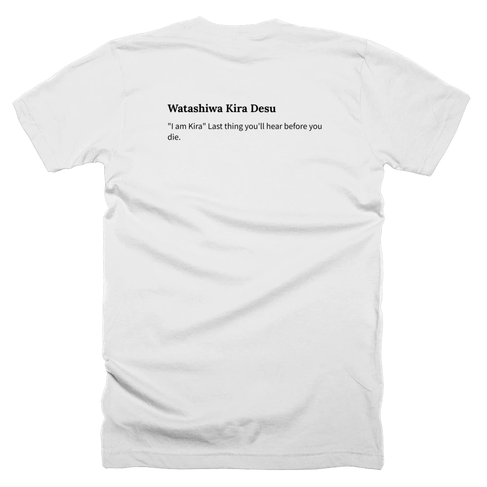T-shirt with a definition of 'Watashiwa Kira Desu' printed on the back