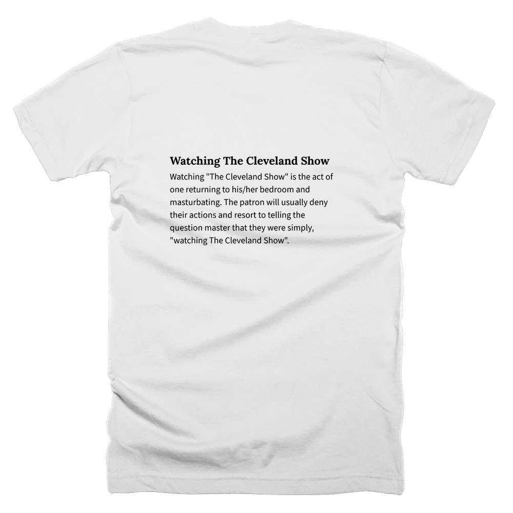 T-shirt with a definition of 'Watching The Cleveland Show' printed on the back