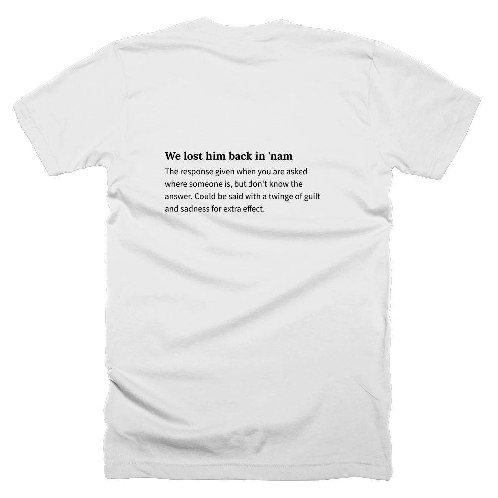 T-shirt with a definition of 'We lost him back in 'nam' printed on the back