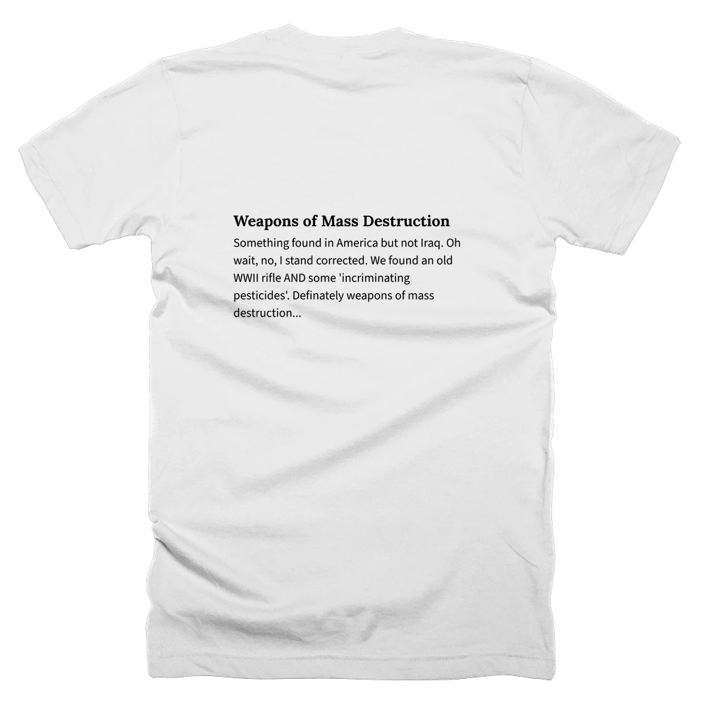 T-shirt with a definition of 'Weapons of Mass Destruction' printed on the back