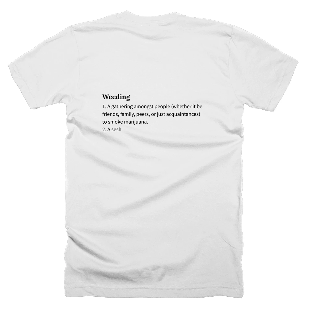 T-shirt with a definition of 'Weeding' printed on the back