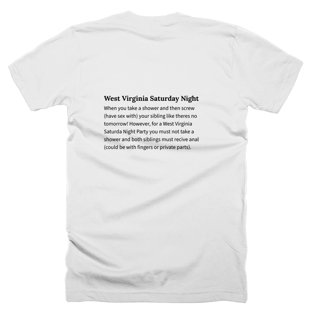 T-shirt with a definition of 'West Virginia Saturday Night' printed on the back