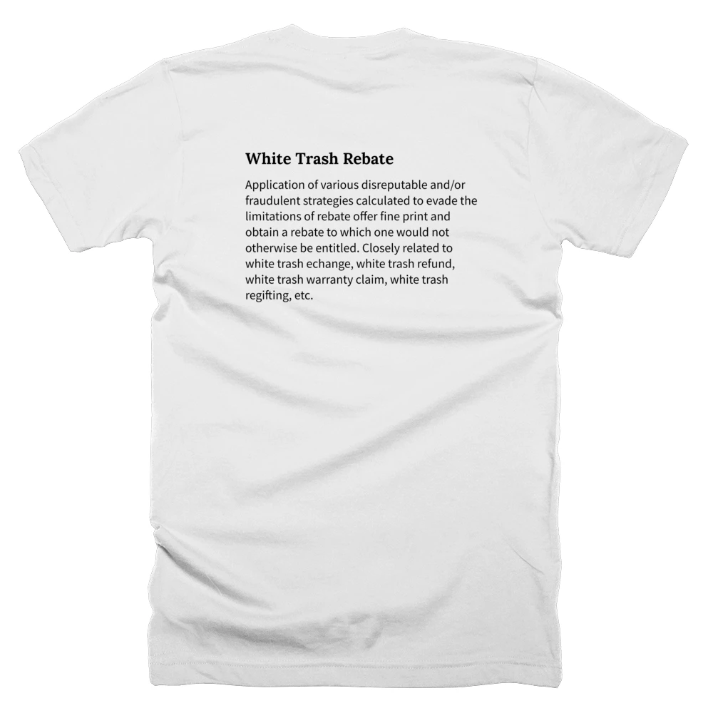 T-shirt with a definition of 'White Trash Rebate' printed on the back