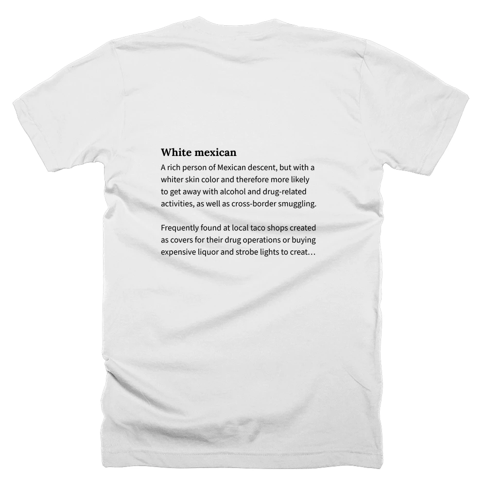 T-shirt with a definition of 'White mexican' printed on the back