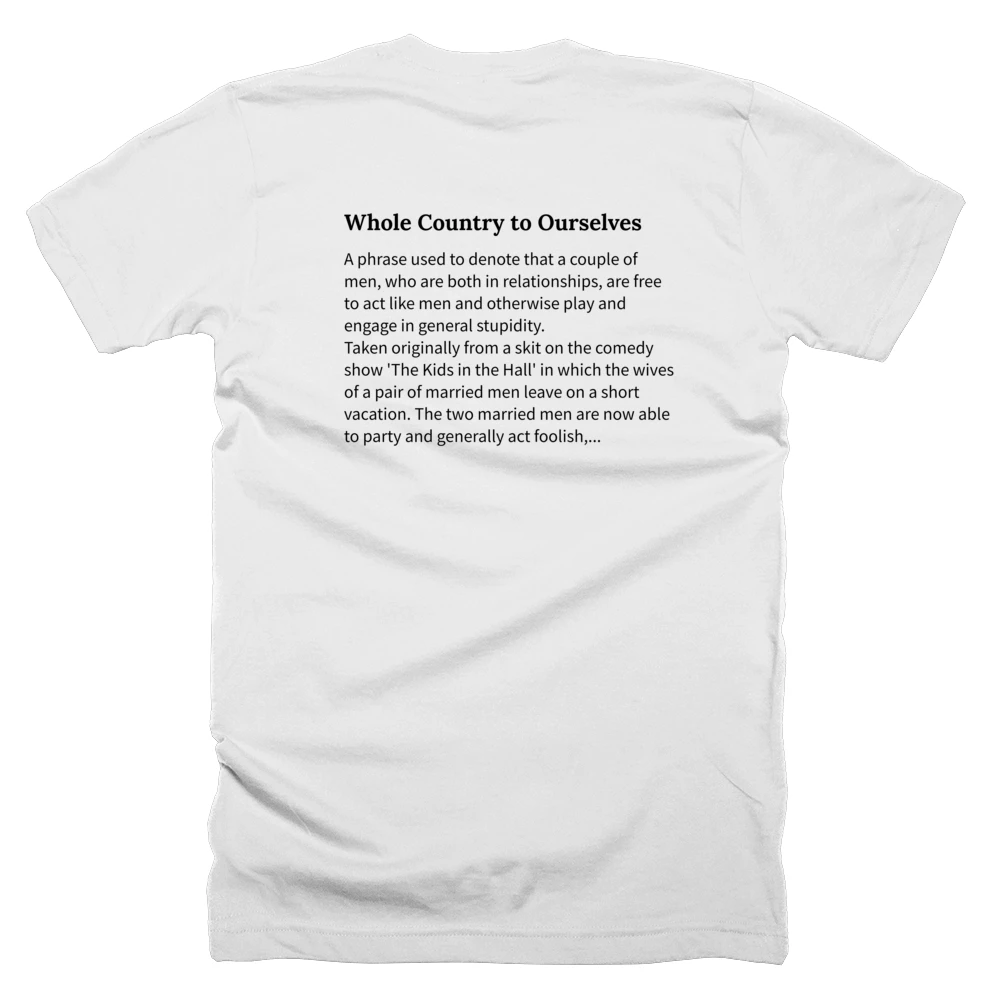 T-shirt with a definition of 'Whole Country to Ourselves' printed on the back