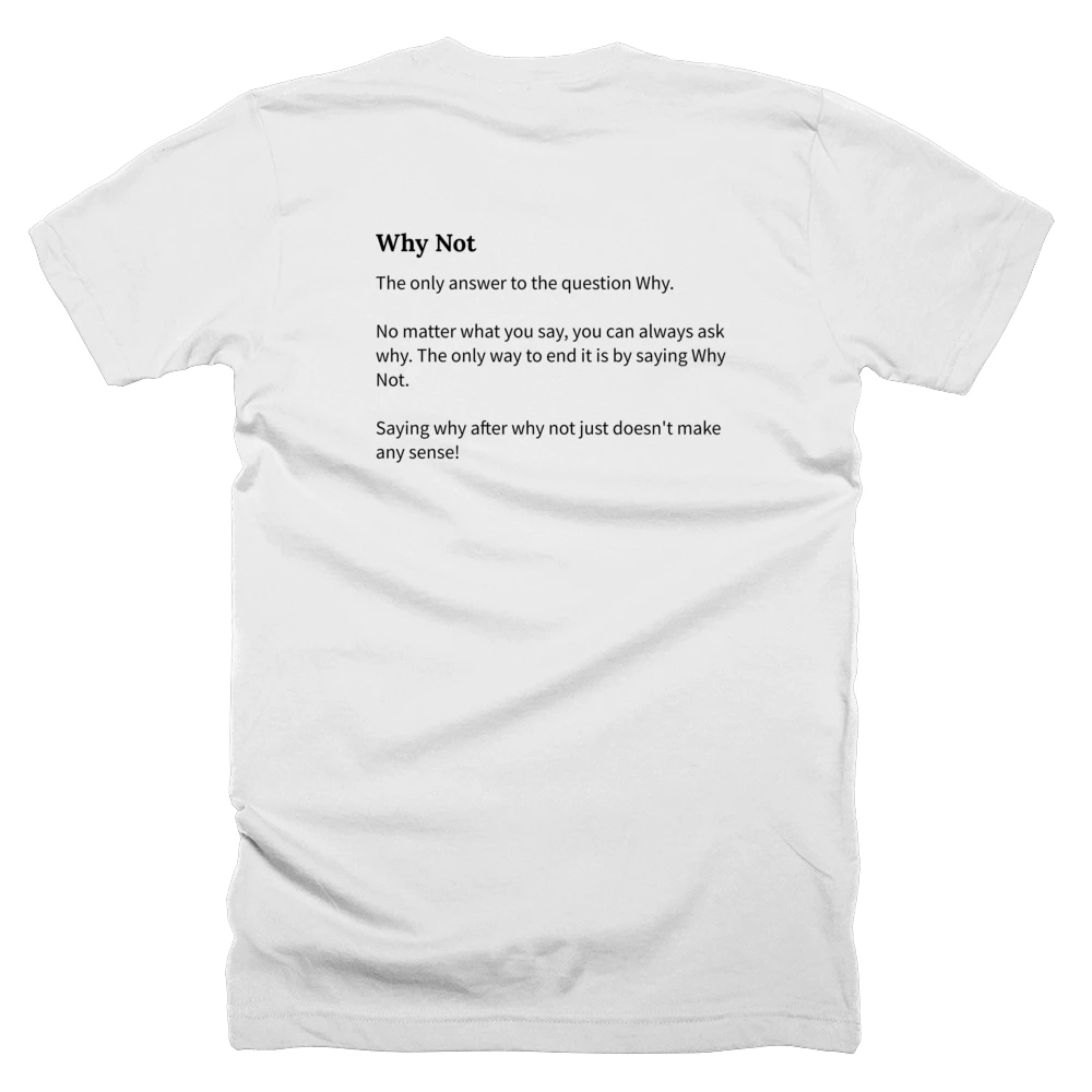 T-shirt with a definition of 'Why Not' printed on the back