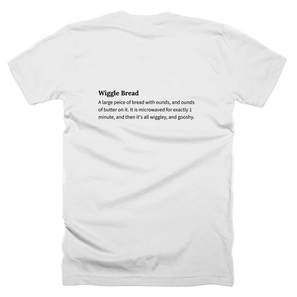 T-shirt with a definition of 'Wiggle Bread' printed on the back