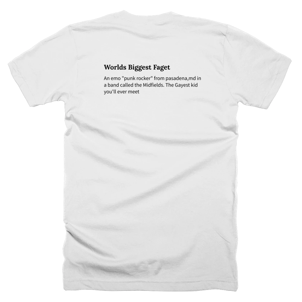 T-shirt with a definition of 'Worlds Biggest Faget' printed on the back