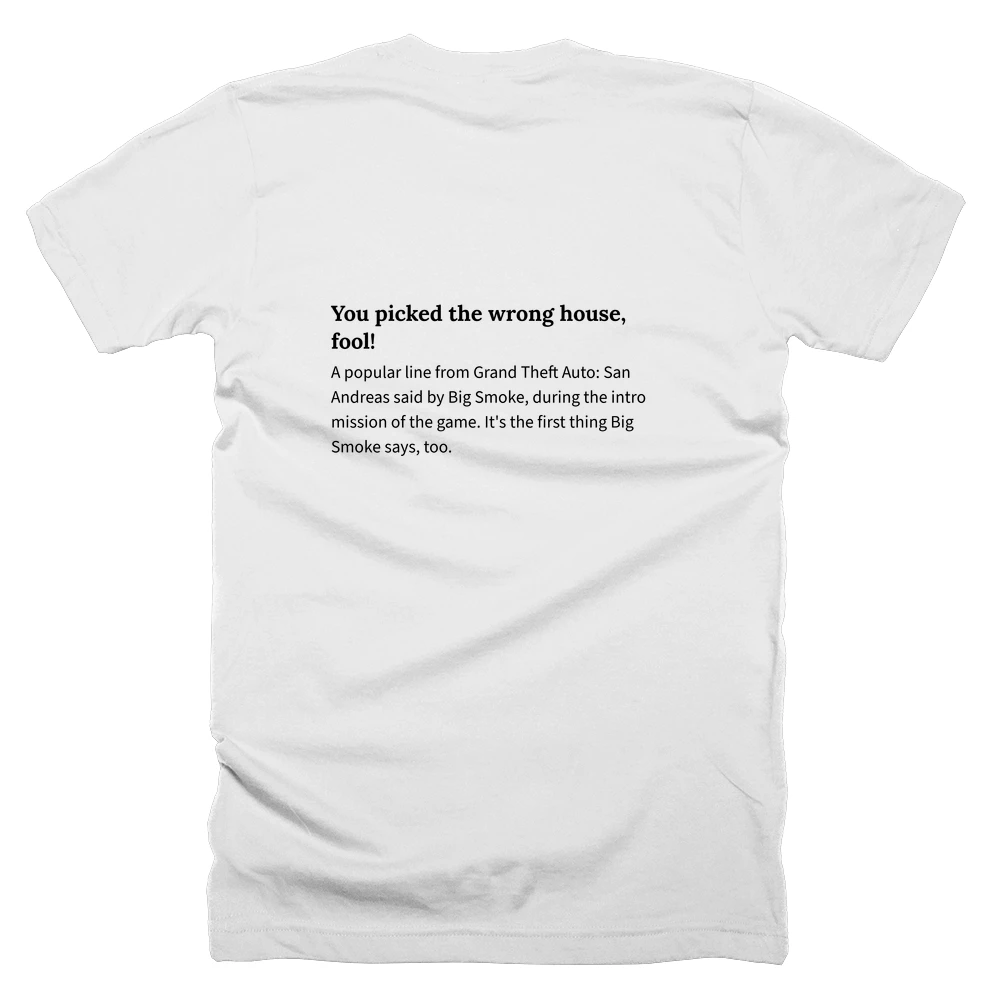 T-shirt with a definition of 'You picked the wrong house, fool!' printed on the back