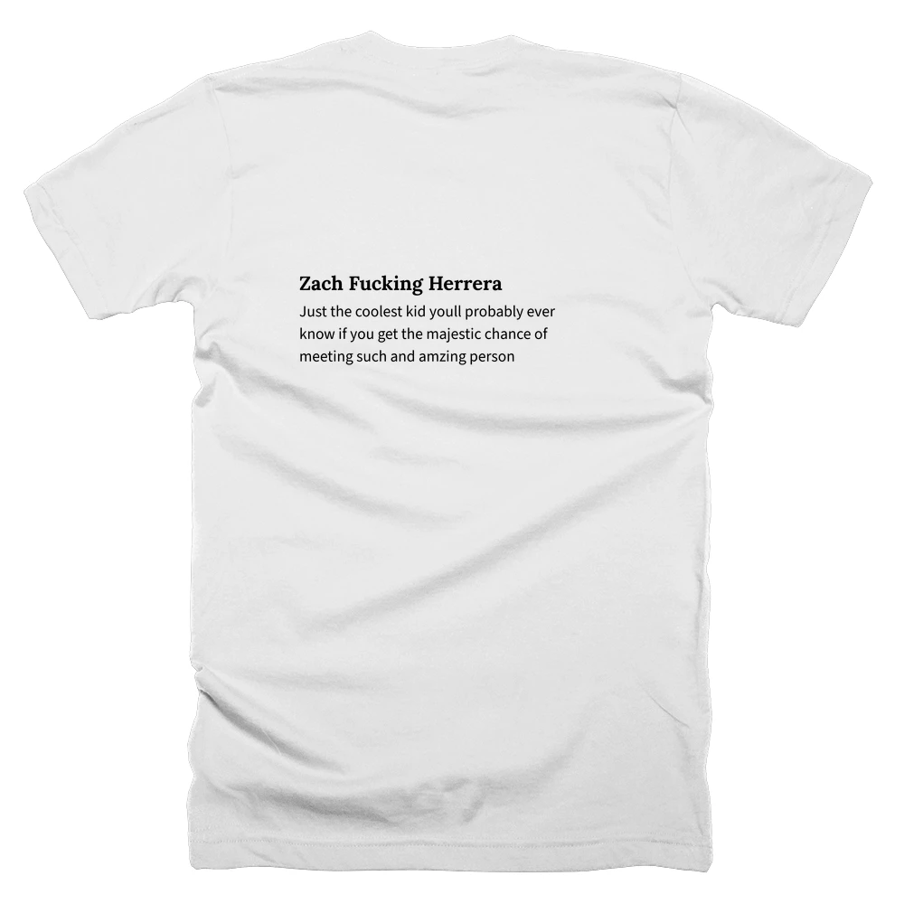 T-shirt with a definition of 'Zach Fucking Herrera' printed on the back
