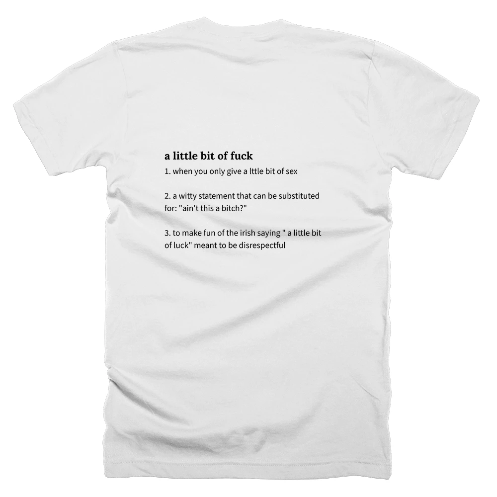 T-shirt with a definition of 'a little bit of fuck' printed on the back