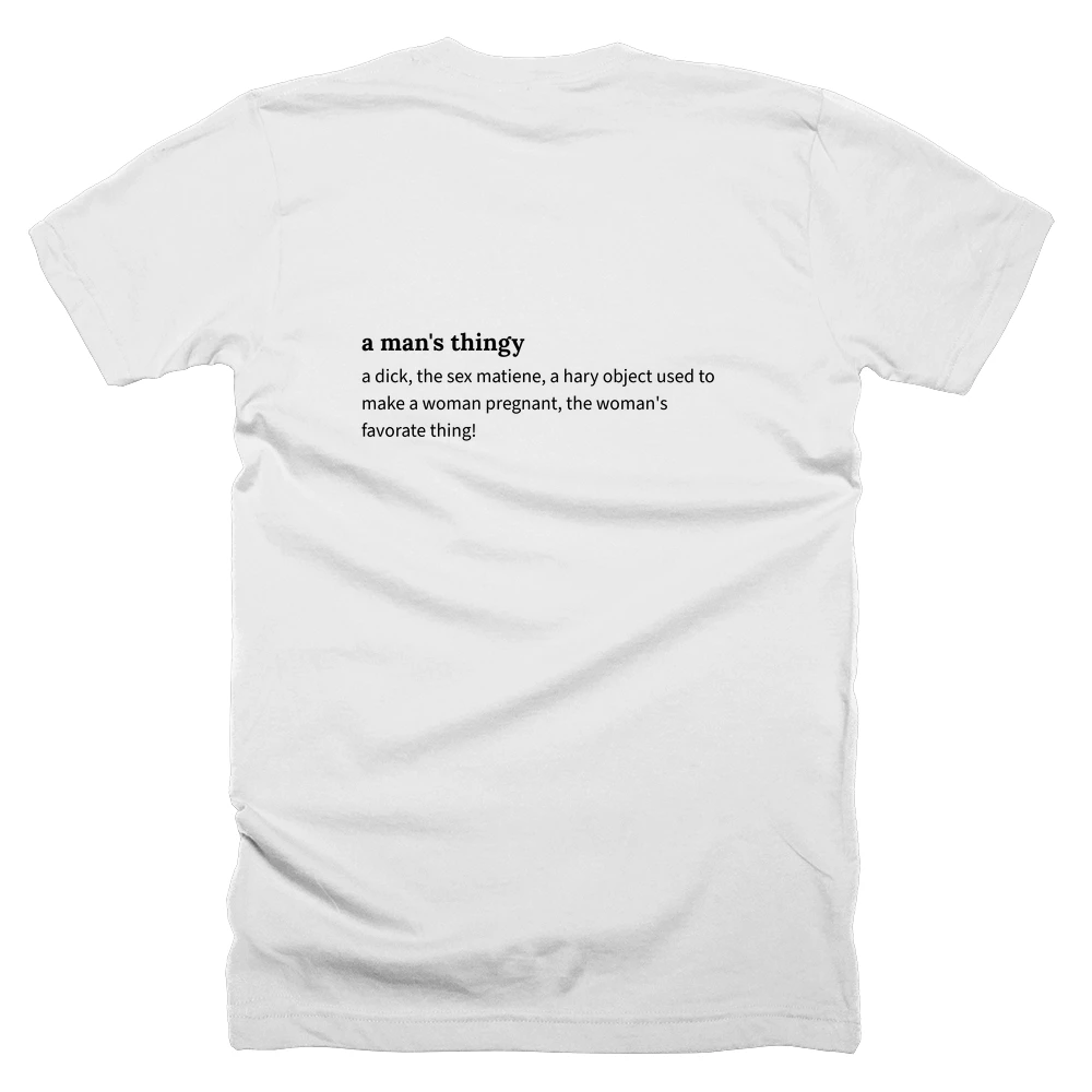 T-shirt with a definition of 'a man's thingy' printed on the back