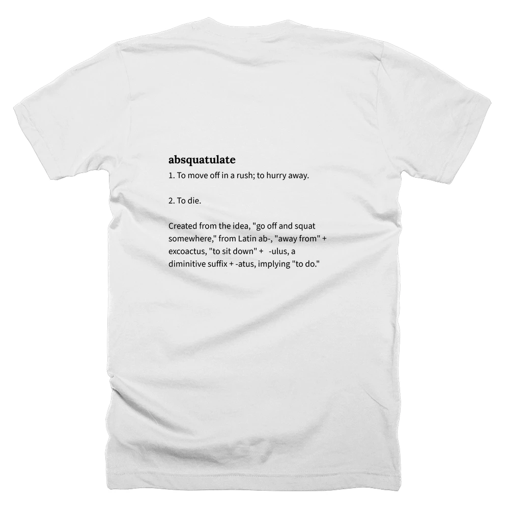 T-shirt with a definition of 'absquatulate' printed on the back