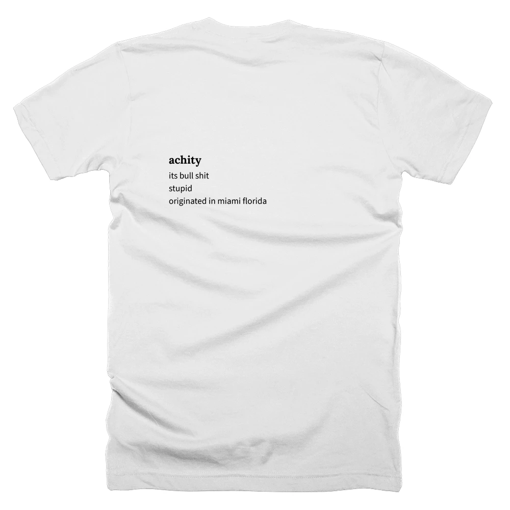 T-shirt with a definition of 'achity' printed on the back