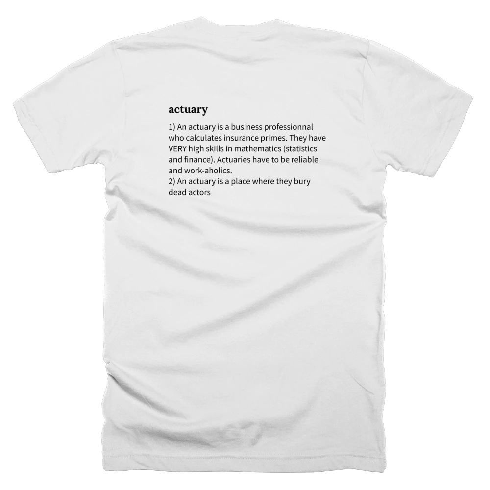 T-shirt with a definition of 'actuary' printed on the back