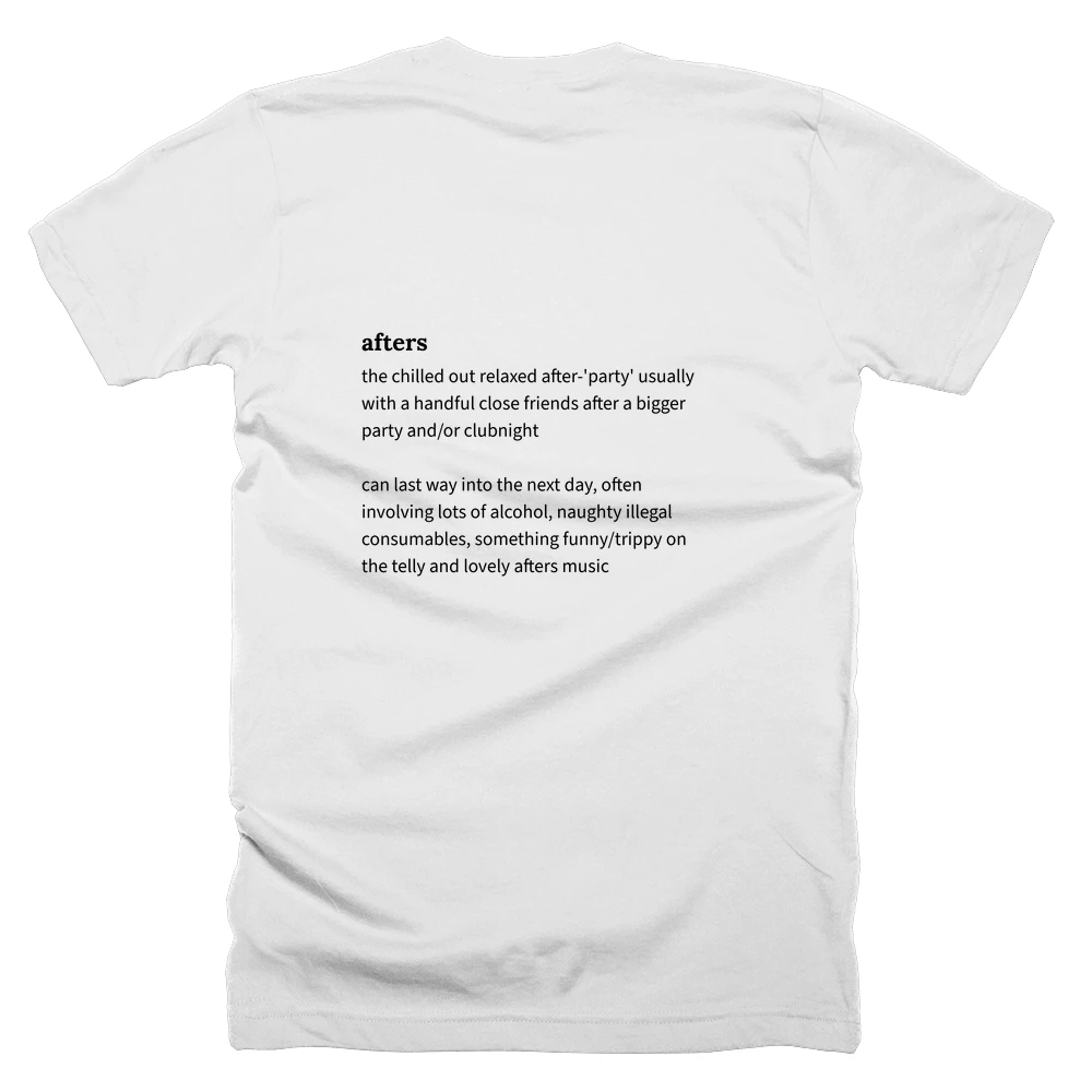 T-shirt with a definition of 'afters' printed on the back