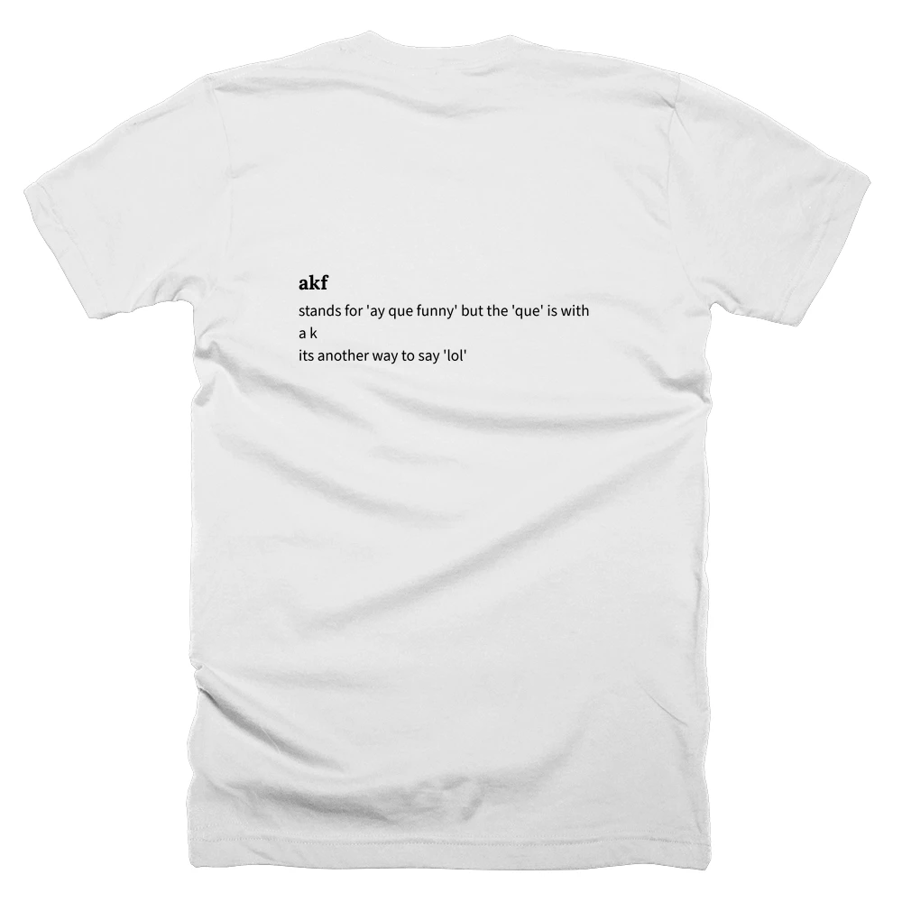 T-shirt with a definition of 'akf' printed on the back