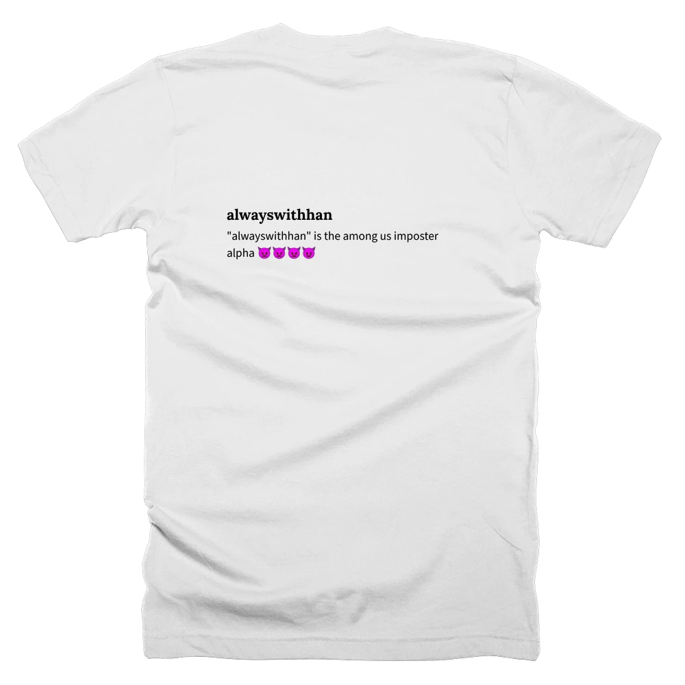 T-shirt with a definition of 'alwayswithhan' printed on the back