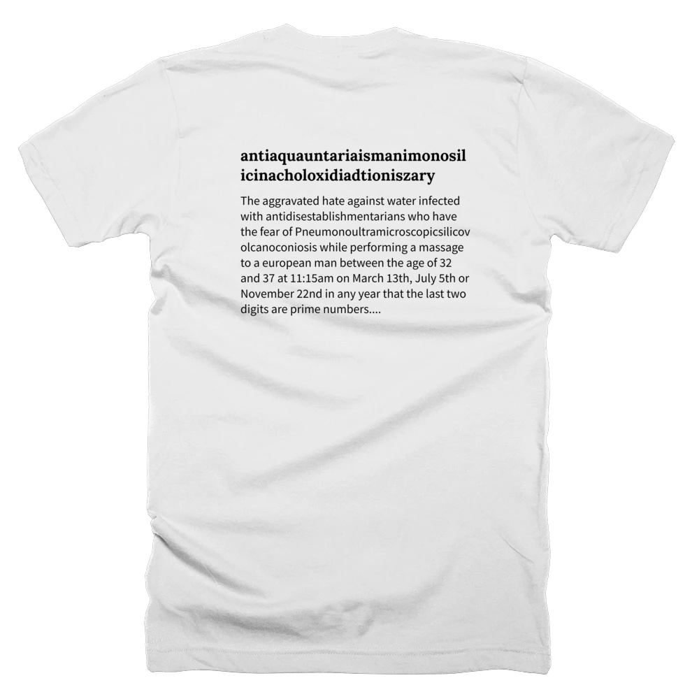 T-shirt with a definition of 'antiaquauntariaismanimonosilicinacholoxidiadtioniszary' printed on the back