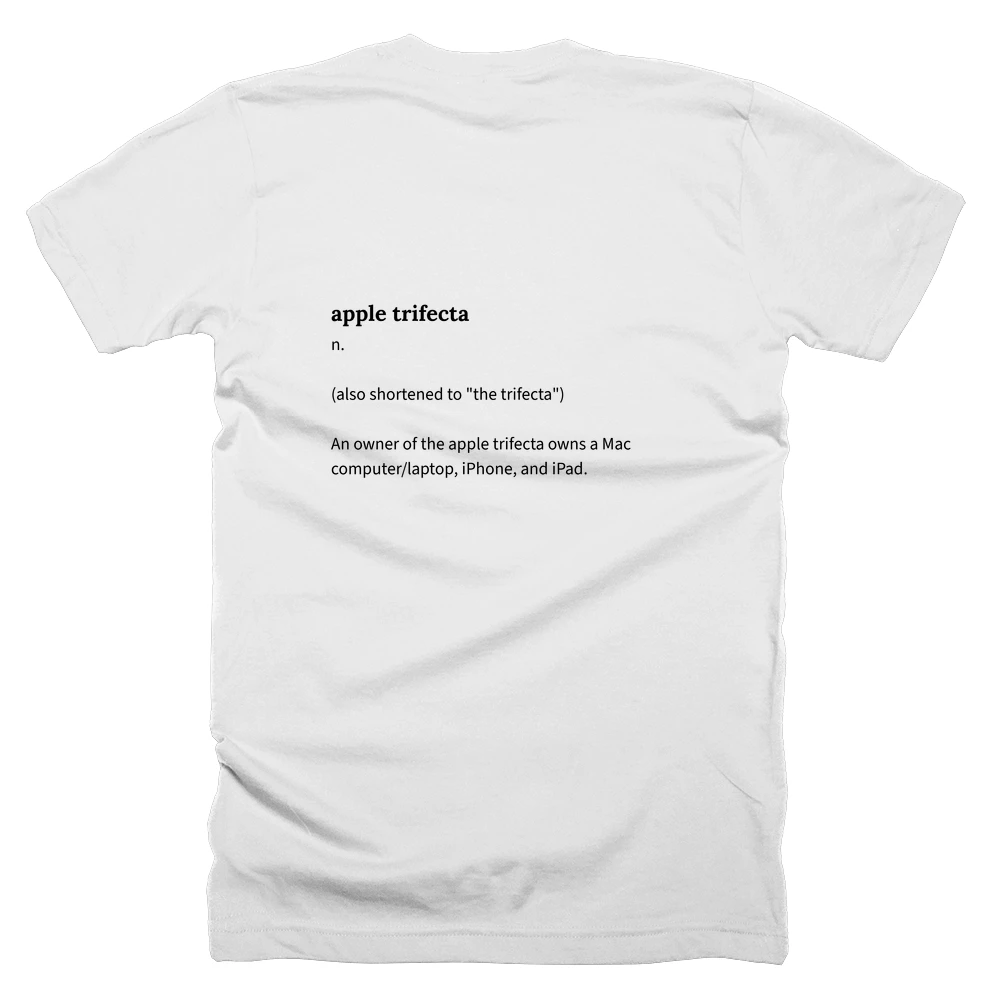 T-shirt with a definition of 'apple trifecta' printed on the back