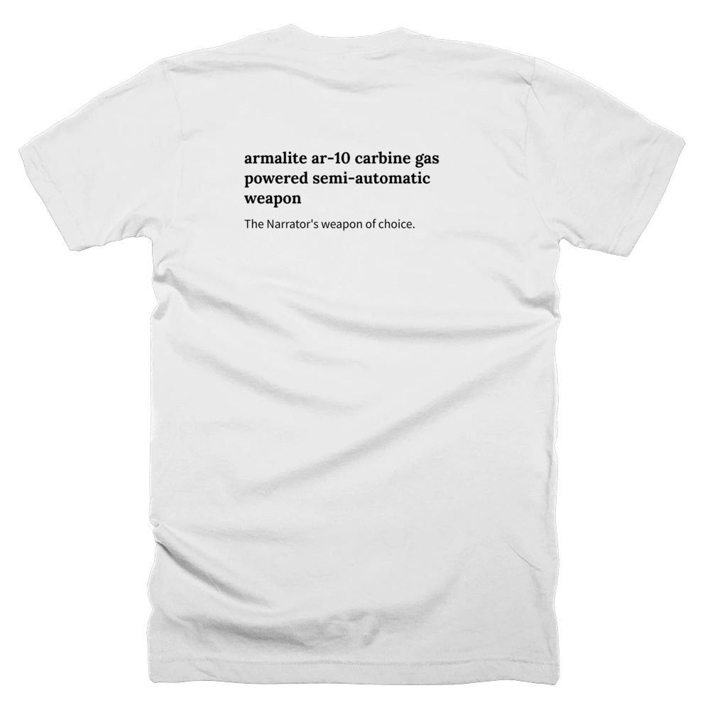 T-shirt with a definition of 'armalite ar-10 carbine gas powered semi-automatic weapon' printed on the back