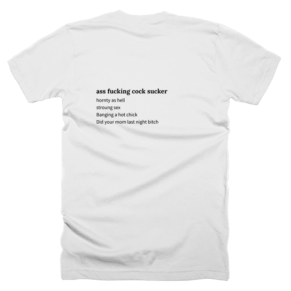 T-shirt with a definition of 'ass fucking cock sucker' printed on the back