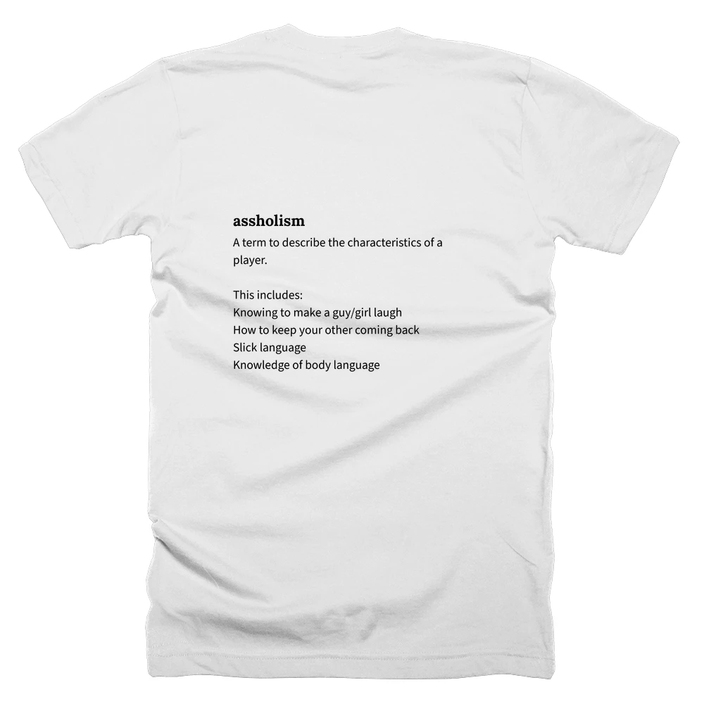 T-shirt with a definition of 'assholism' printed on the back
