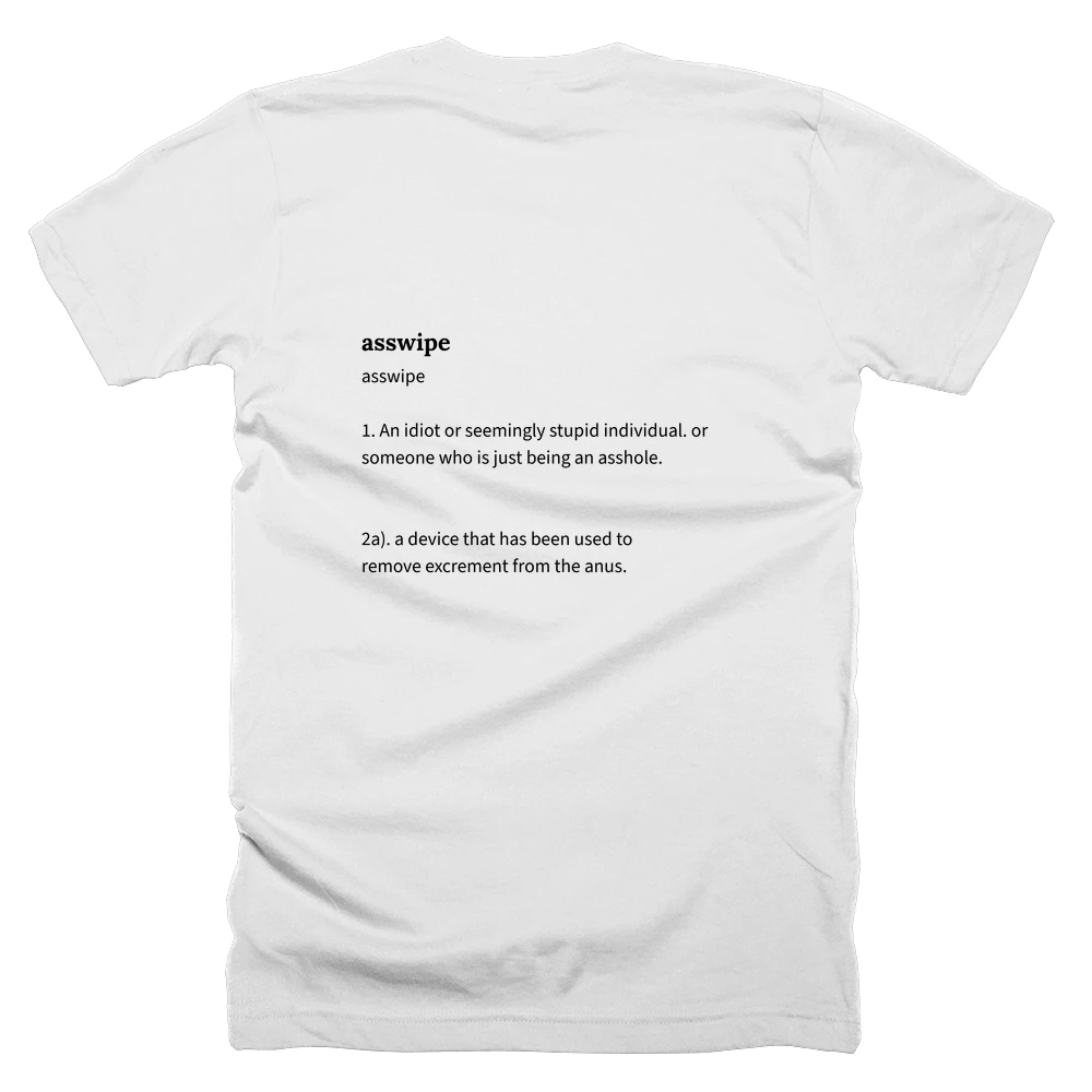 T-shirt with a definition of 'asswipe' printed on the back